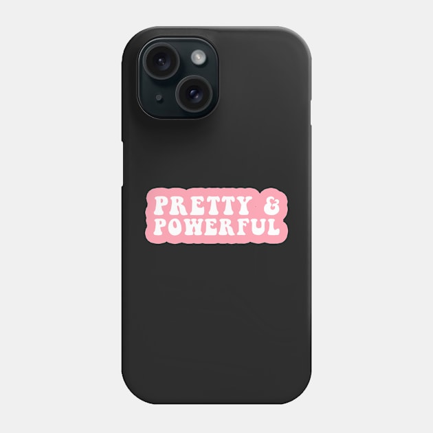 Pretty and Powerful Phone Case by CityNoir