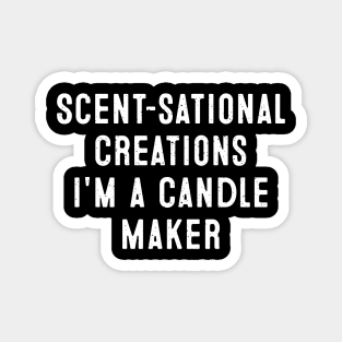 Scent-sational Creations: I'm a Candle Maker Magnet