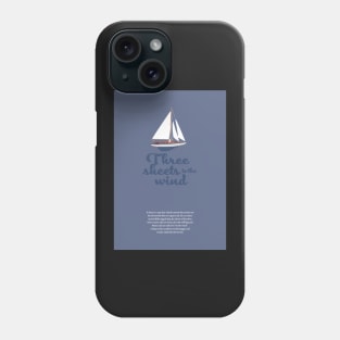 Three sheets to the Wind Phone Case