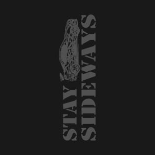 Stay Sideways! T-Shirt