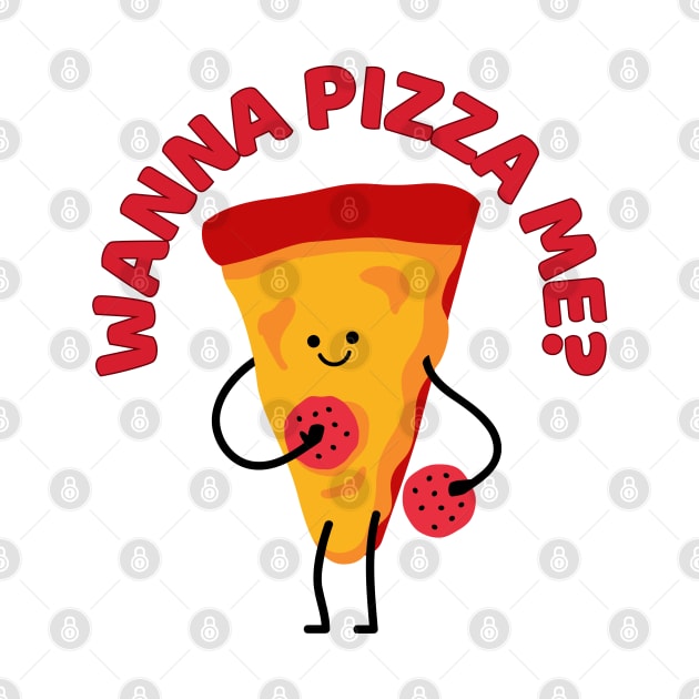 You Wanna Pizza Me Funny Pizza Pun by Illustradise