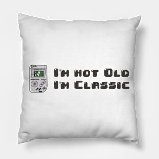 im not old im classic Pillow