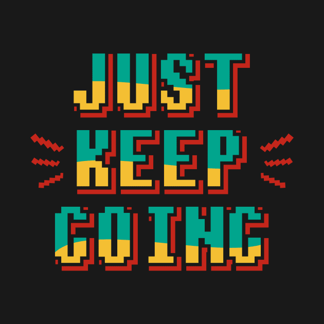 JUST KEEP GOING by Tekate