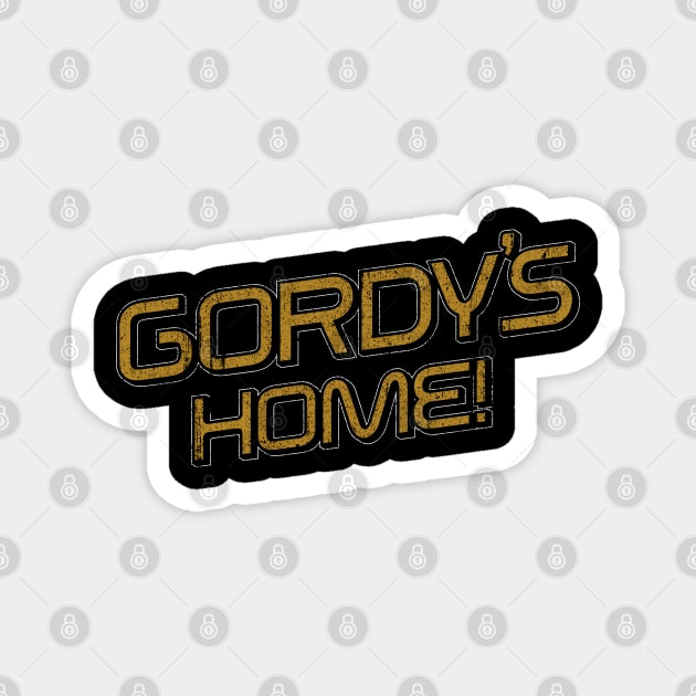 Gordy's Home! - NOPE Magnet by huckblade