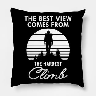 Climber - The best view view comes from the hardest climb Pillow