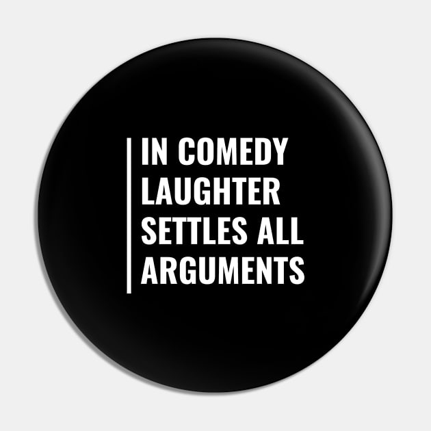 Laughter Settles All Arguments. Funny Comedy Pin by kamodan