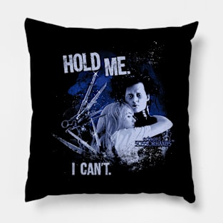 Edward Scissorhands Hold Me I Can't Pillow