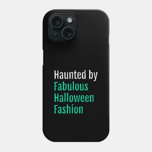 Haunted by Fabulous Halloween Fashion (Black Edition) Phone Case