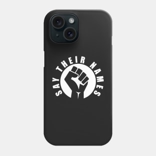 say their names : black lives matter Phone Case