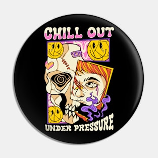 Chill out under pressure Pop Art Surreal Art Pin