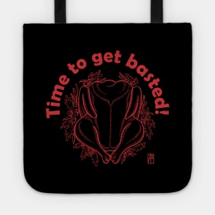 Time to get basted! - Happy Thanksgiving Day - Good fun Tote