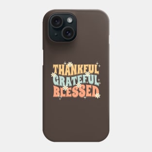 Thankful Grateful Blessed Phone Case