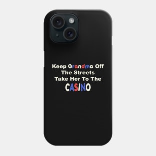 Keep Grandma Off The Streets Phone Case