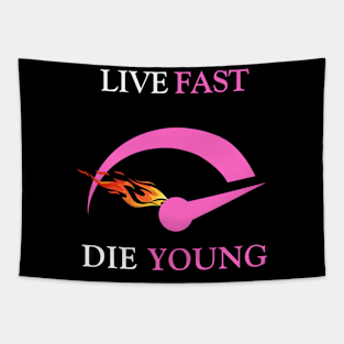 Live Fast Die Young Tapestry