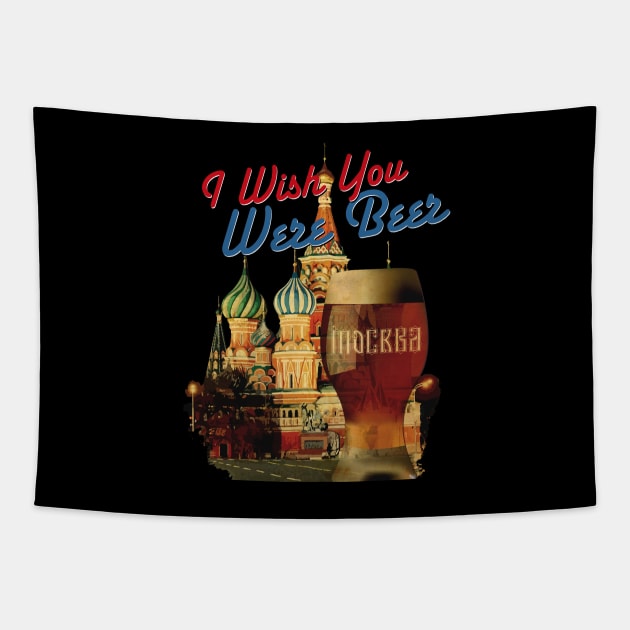 I Wish You Were Beer – Moscow Tapestry by andreabeloque