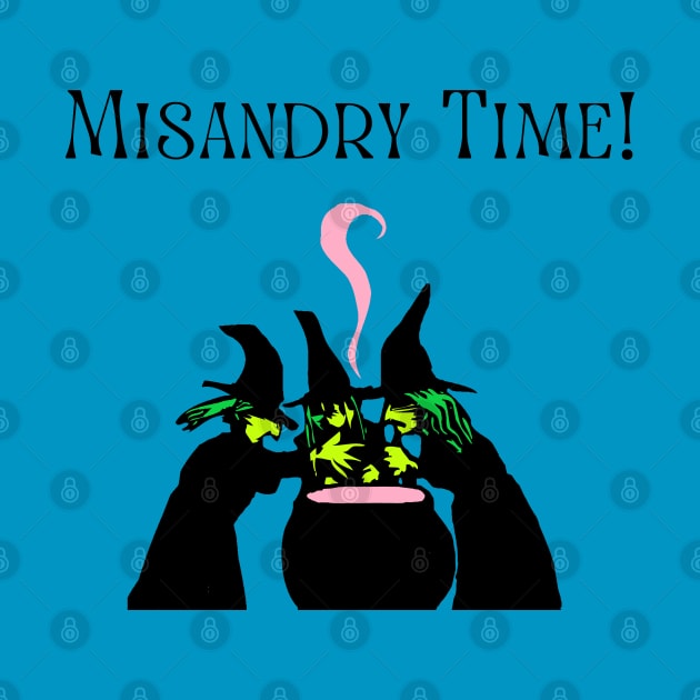 Misandry Time! by Hoydens R Us