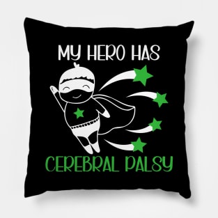 Cerebral Palsy Awareness My Hero Has Cerebral Palsy Pillow