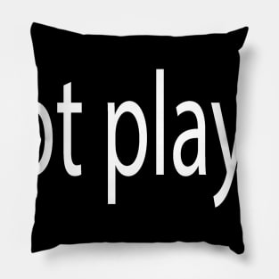 got plays Pillow