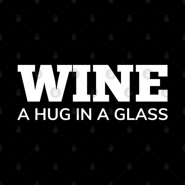 Wine, A Hug In A Glass. Funny Wine Lover Quote by That Cheeky Tee