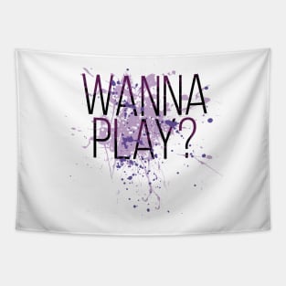 Wanna Play? Tapestry