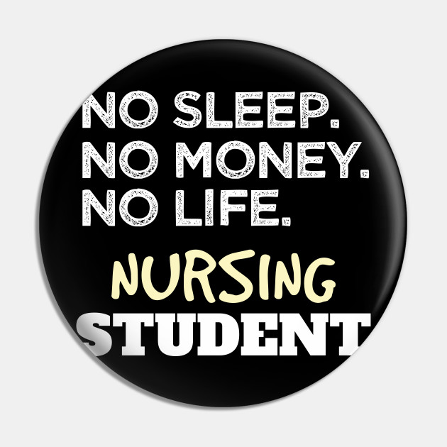Nurse School Meme No Sleep No Money No Life Nursing Student