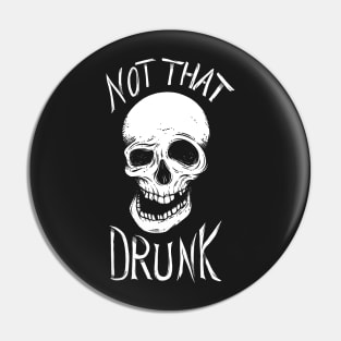 Not That Drunk Pin