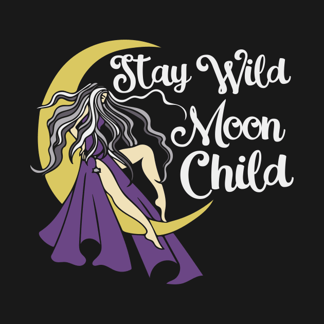 Stay Wild Moonchild by bubbsnugg