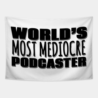 World's Most Mediocre Podcaster Tapestry