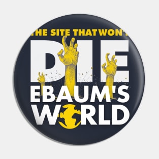 Ebaum's Won't Die Pin