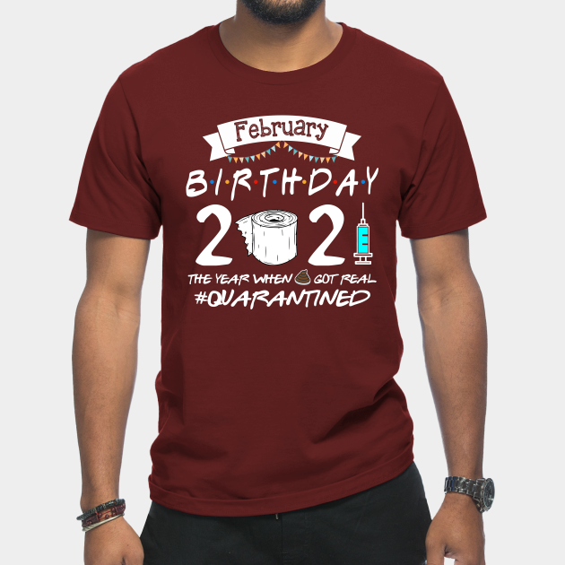 Disover February Birthday 2021 Quarantined Birthday Gift - February Birthday Gift Idea - T-Shirt