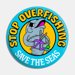 Stop Overfishing - Save The Seas Pin