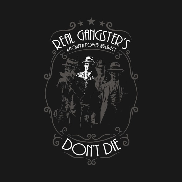 Real Gangster's Don't Die by ChapulTee