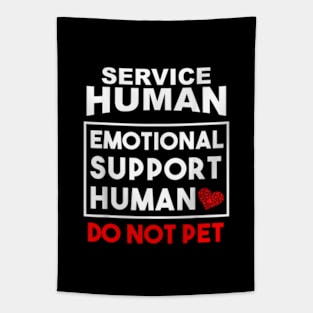 Human Do Not Pet for, Emotional Service Support Animal Tapestry