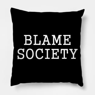 Blame Society Pillow