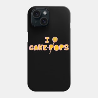 I Love Cake-Pops Phone Case