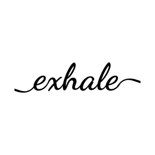 exhale calligraphy design T-Shirt