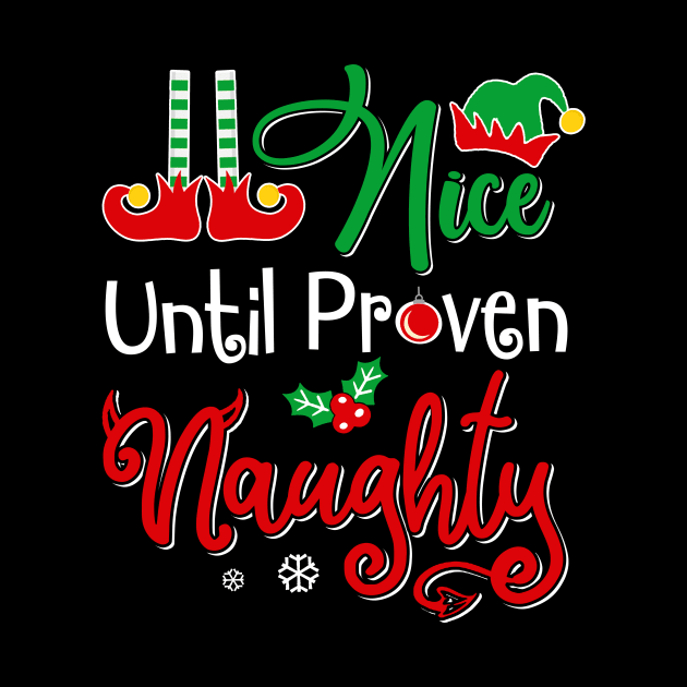 Nice Until Proven Naughty Funny Christmas by Dunnhlpp