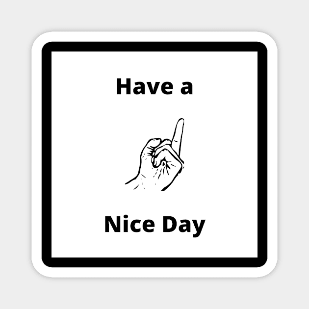 Have a Nice Day Magnet by  Karma Institute