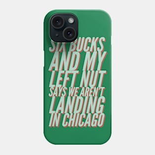 Not Landing in Chicago Phone Case