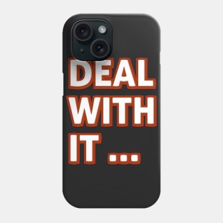 Deal With It Phone Case