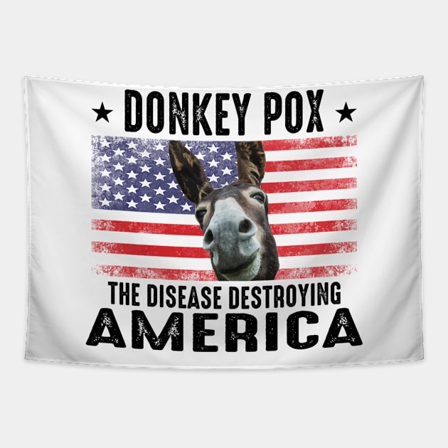 Funny Anti Biden Donkey Pox The Disease Destroying America Tapestry by DaStore