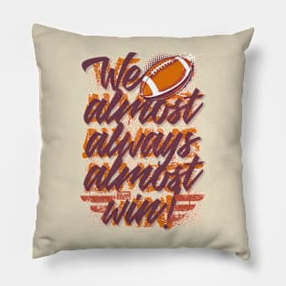 Funny We Almost Always Almost Win Vikings Football Sports Pillow