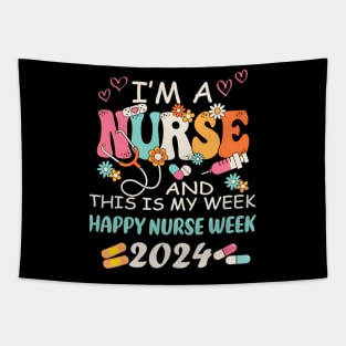 I'M A Nurse And This Is My Week HapNurse Week 2024 Tapestry