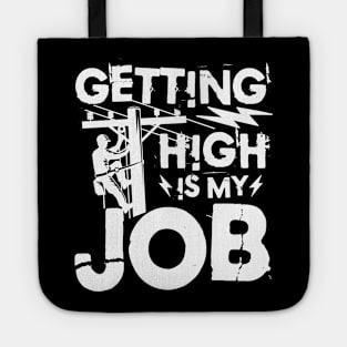 Getting High is My Job -  Electrician Tote