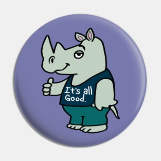 It's All Good Rhino Pin