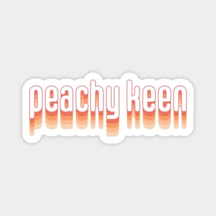 Peachy Keen Magnet