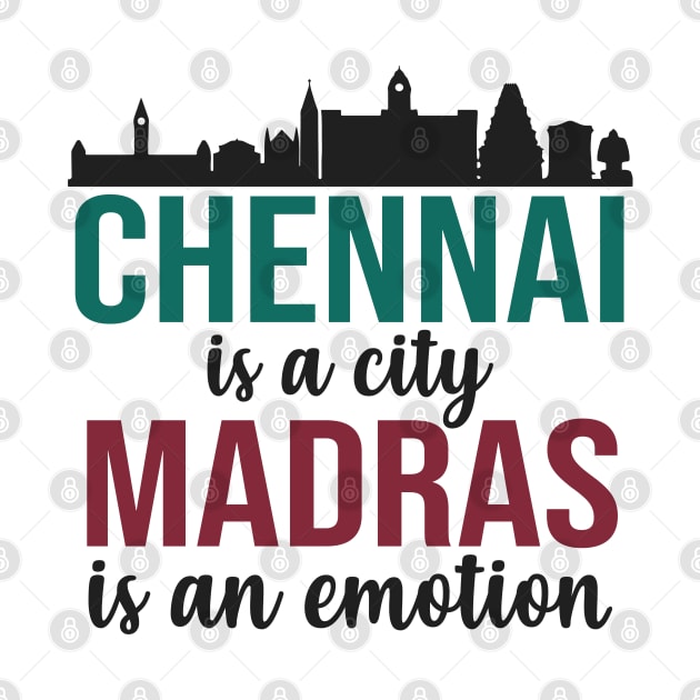 Chennai is a city, Madras is an emotion Tamil by alltheprints