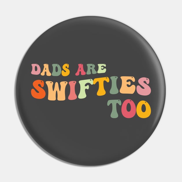 Funny Father's Day Dads Are Swifties Too Pin by Rosemat