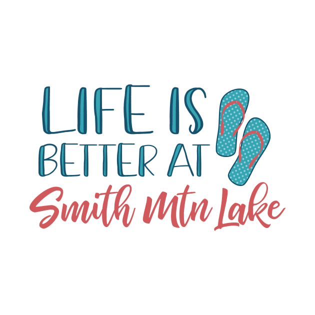 Life is Better at Smith Mountain Lake by TheStuffHut