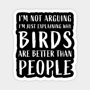 why birds are better than people Funny birds Anti Social Magnet